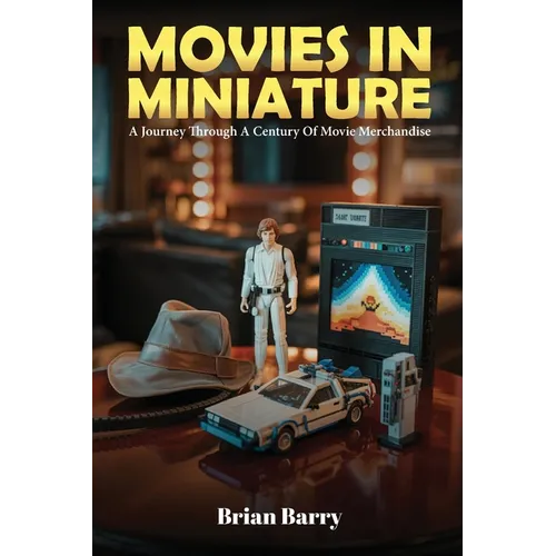 Movies In Miniature: A Journey Through A Century Of Movie Merchandise