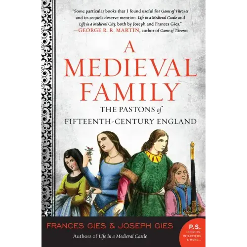 A Medieval Family: The Pastons of Fifteenth-Century England