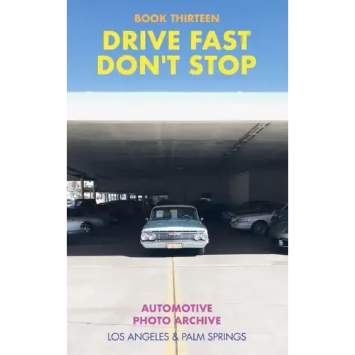 Drive Fast Don't Stop - Book 13: Los Angeles and Palm Springs