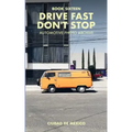 Drive Fast Don't Stop - Book 16: Mexico City, Mexico