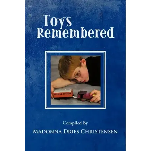 Toys Remembered: Men Recall Their Childhood Toys