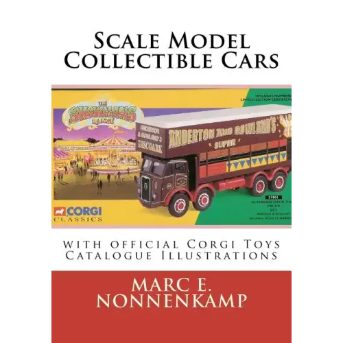 Scale Model Collectible Cars: with Selective Catalogue Histories for Matchbox, Corgi and Schuco