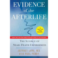 Evidence of the Afterlife: The Science of Near-Death Experiences