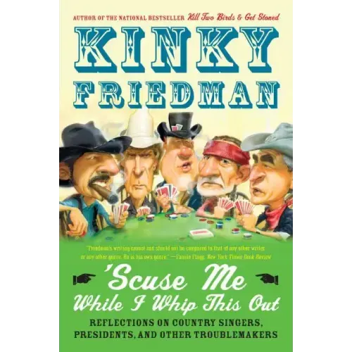 'Scuse Me While I Whip This Out: Reflections on Country Singers, Presidents, and Other Troublemakers