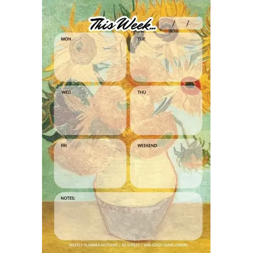 Weekly Planner Notepad: Van Gogh Sunflowers, Daily Planning Pad for Organizing, Tasks, Goals, Schedule