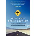 Does Jesus Really Love Me?: A Gay Christian's Pilgrimage in Search of God in America